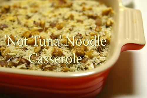 'Not Tuna' Noodle Casserole Recipe