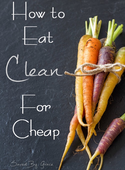 How to Eat Clean for Cheap including how to eat healthy on a budget, how to eat clean for less money and how to make clean eating fit your budget.