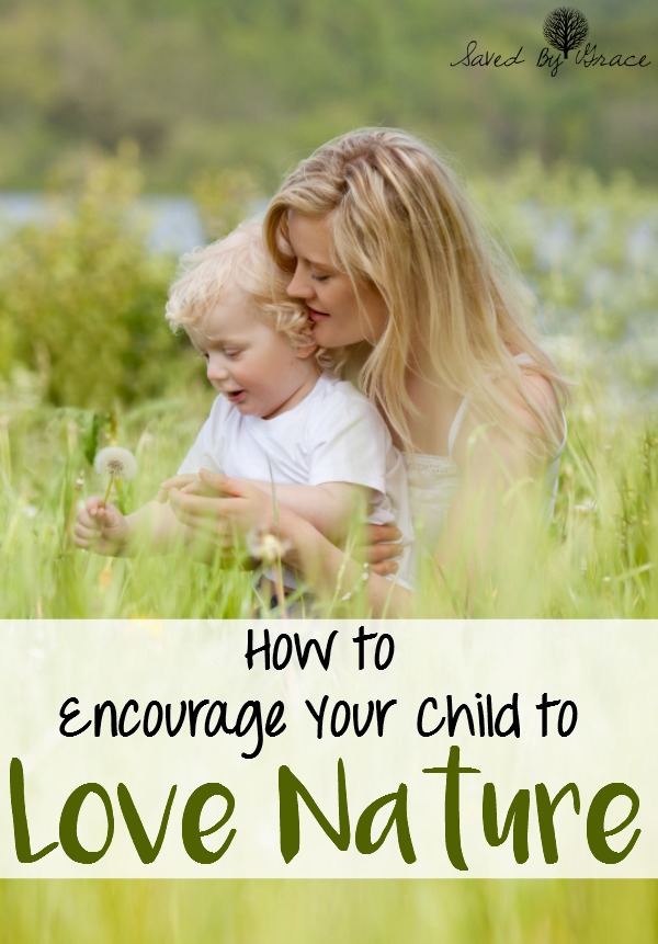 How to Teach your Child to Love Nature- Children are naturally curious and nature offers plenty of opportunities to learn! A love for nature is lifelong.