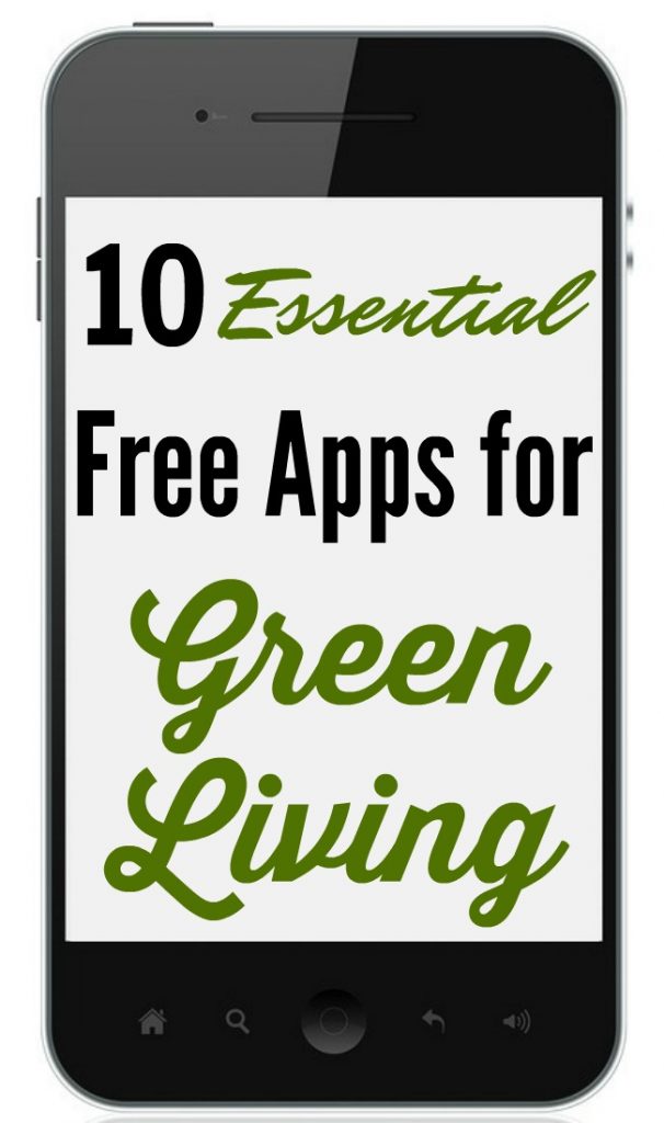 10 FREE Apps for Green Living- If you are trying to live a greener lifestyle, here are some essential free green living apps you should download today!